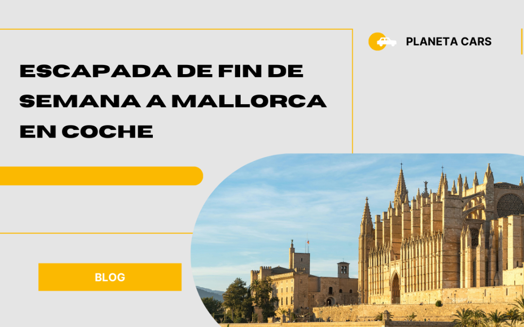 Itinerario escapada en Mallorca