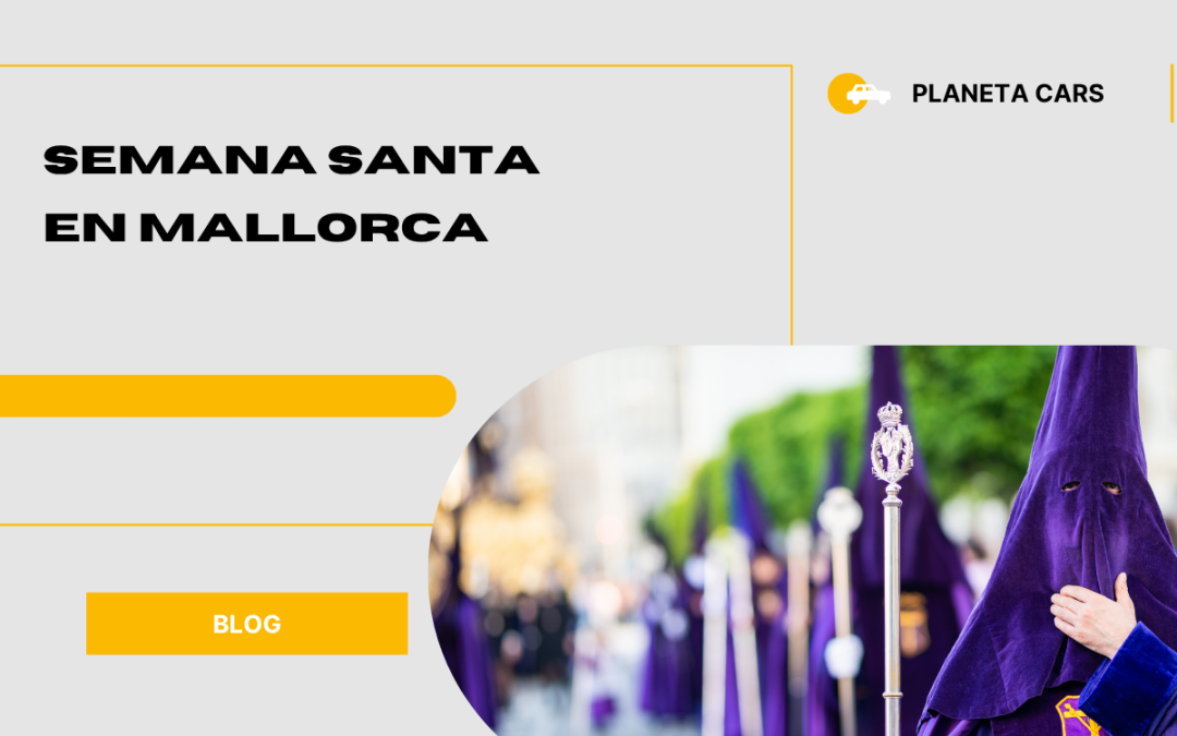 Mallorca en Semana Santa: planes, rutas y consejos